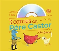 3 contes du Père Castor: à la ferme