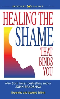 Healing The Shame That Binds You