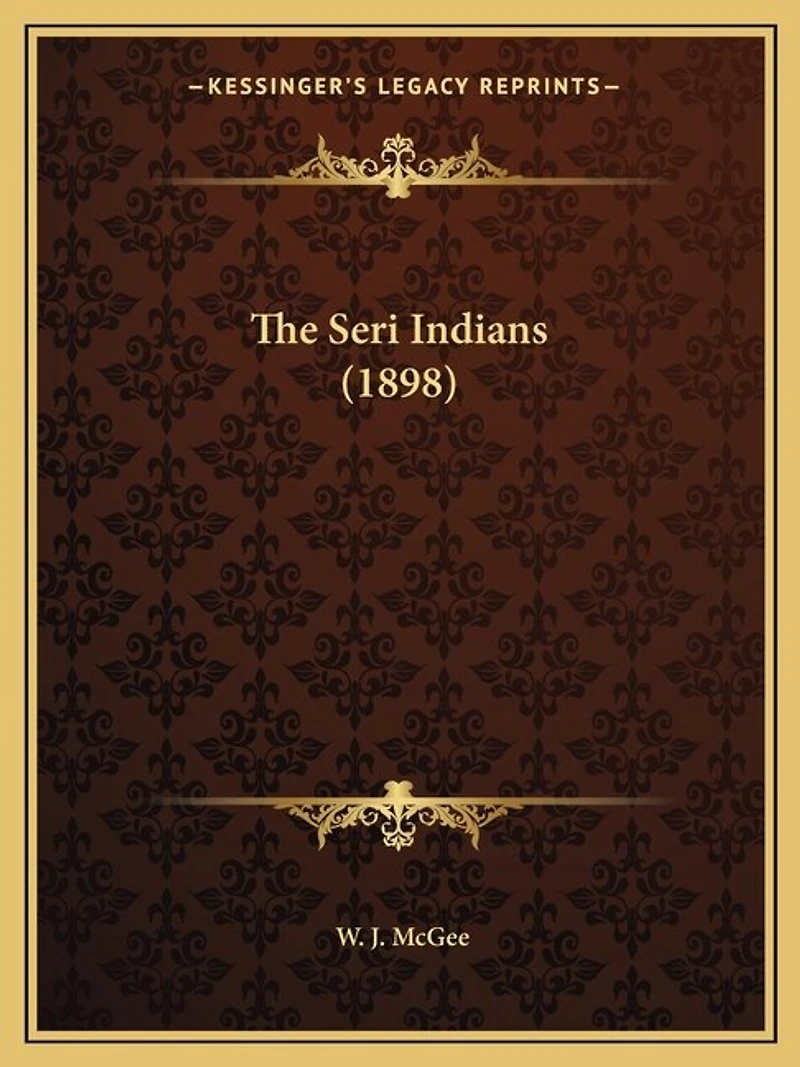 The Seri Indians (1898)
