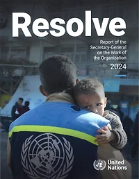 Report of the Secretary-General on Work Organization 2024: Resolve