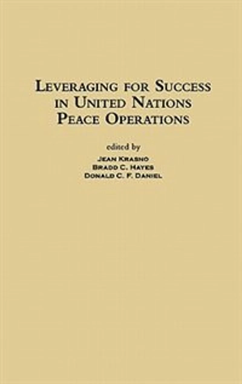 Leveraging For Success In United Nations Peace Operations