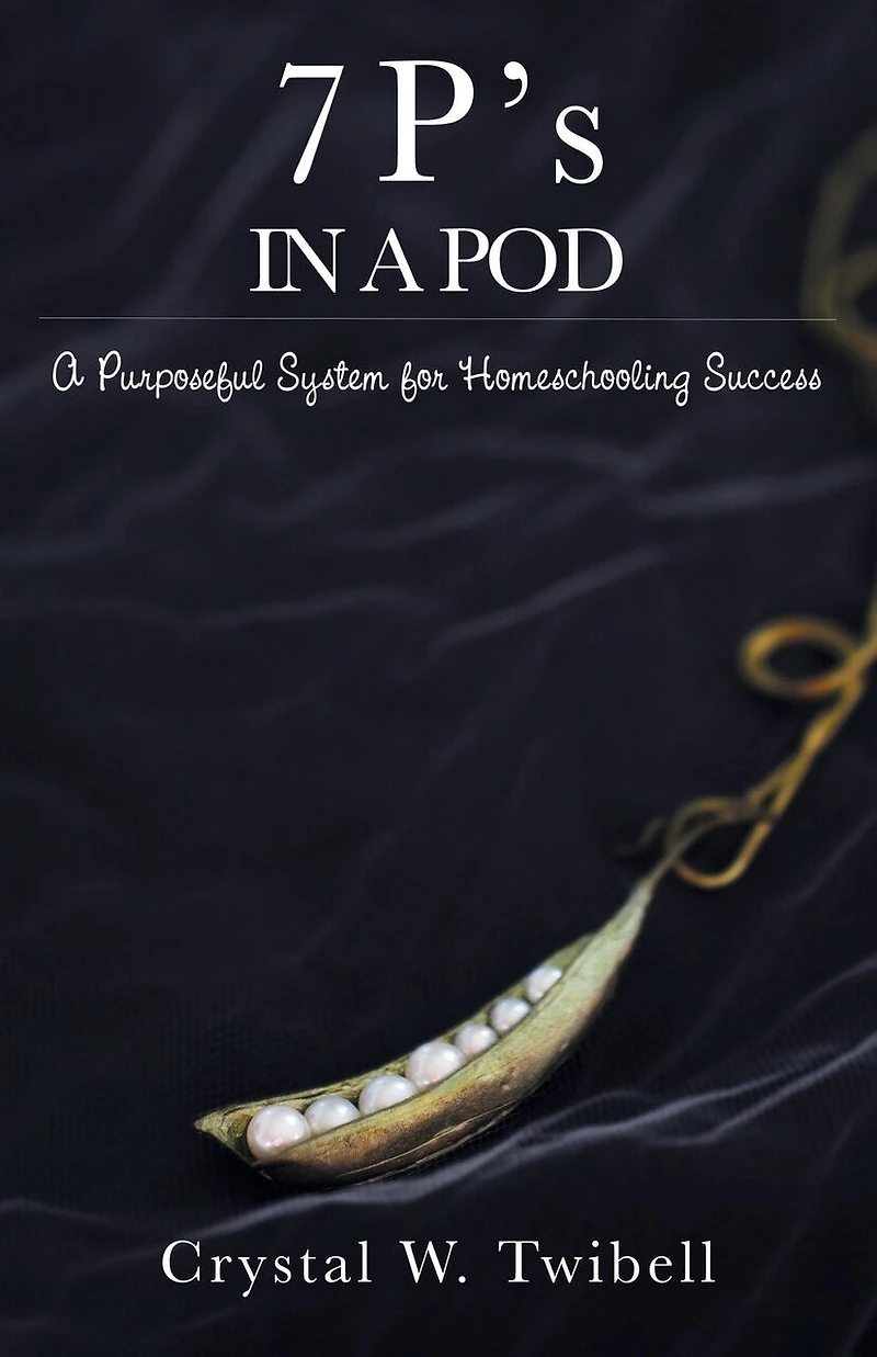 7 P's A Pod: Purposeful System for Home Schooling Success