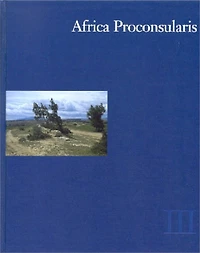 Africa Proconsularis: Regional Studies in the Segermes Valley of Northern Tunesia 3. Historical Conclusions