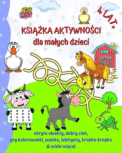 Książka Aktywności dla malych dzieci 4 lat+: Ukryte przedmioty, odpowiedni cień, kolorowanki, sudoku, labirynty