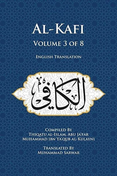 Al-Kafi, Volume 3 of 8: English Translation