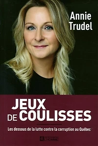 Jeux de coulisses : les dessous la lutte contre corruption au Québec