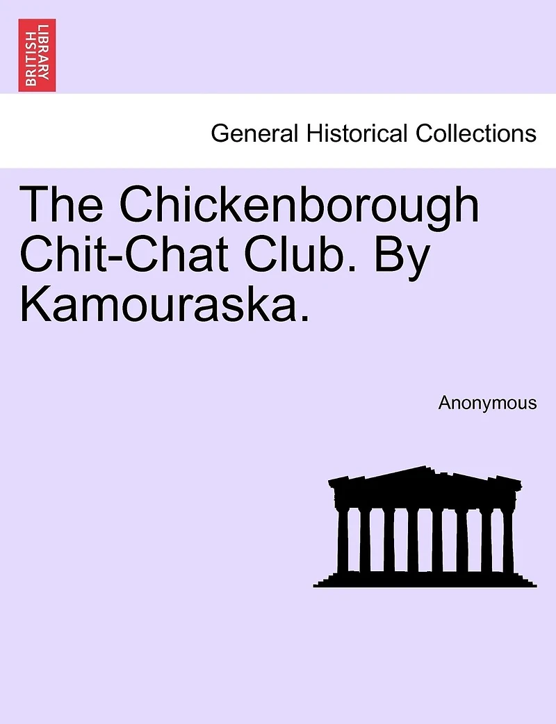 The Chickenborough Chit-chat Club, Volume 1