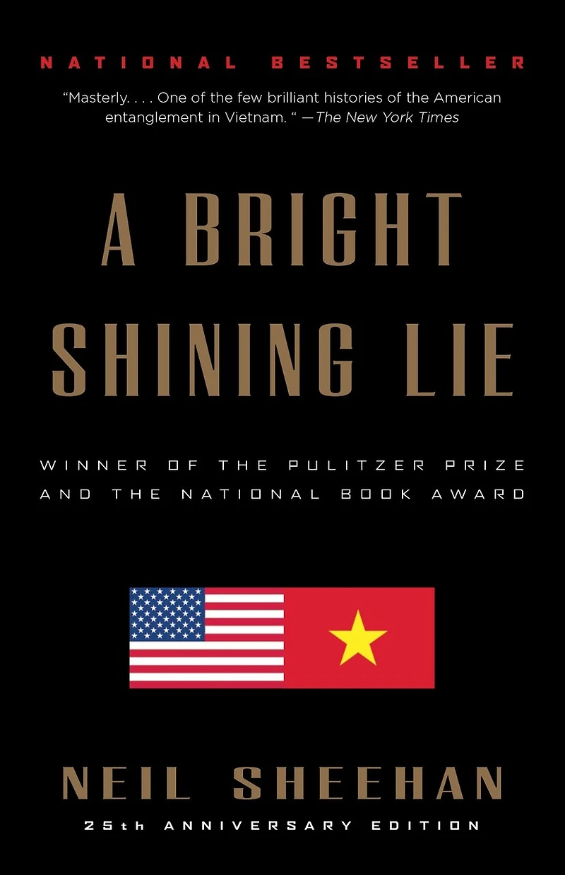 A Bright Shining Lie: John Paul Vann and America Vietnam (Pulitzer Prize Winner)