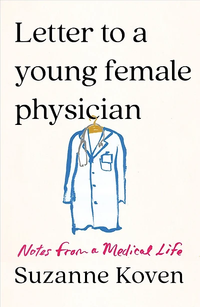 Letter to a Young Female Physician: Thoughts on Life and Work