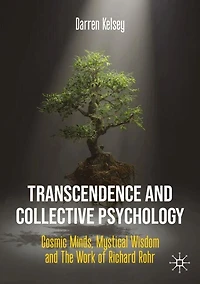 Transcendence and Collective Psychology: Cosmic Minds, Mystical Wisdom and The Work Of Richard Rohr