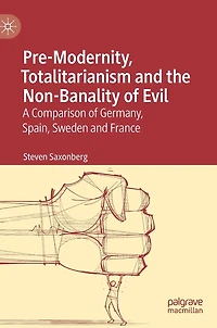 Pre-Modernity, Totalitarianism and the Non-Banality of Evil: A Comparison Germany, Spain