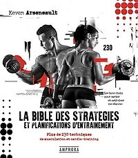 La bible des stratégies et planifications d'entraînement: plus de 230 techniques musculation cardio-training