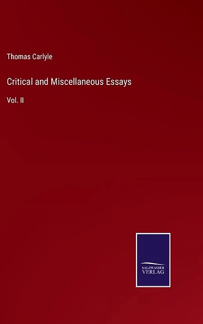 Critical and Miscellaneous Essays: Vol. II