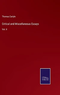 Critical and Miscellaneous Essays: Vol. II