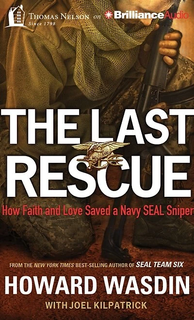 The Last Rescue: How Faith And Love Saved A Navy Seal Sniper