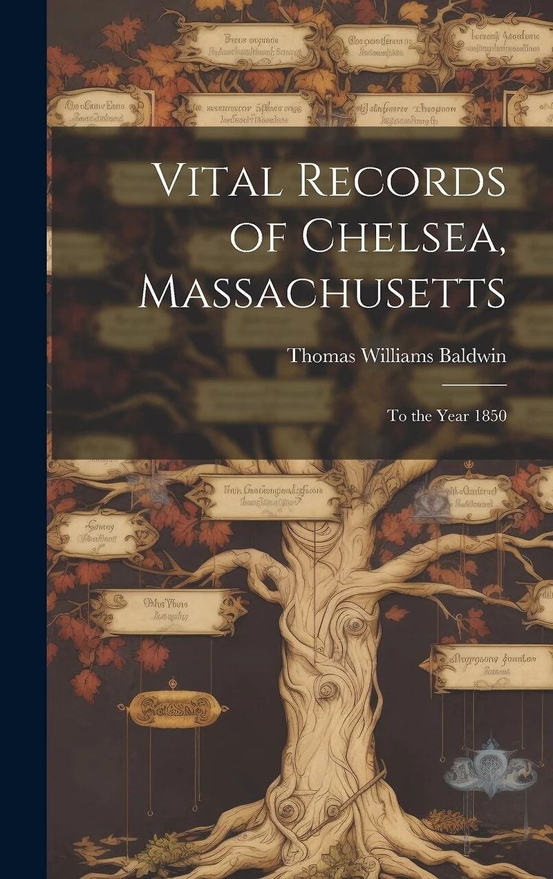Vital Records of Chelsea, Massachusetts: To the Year 1850