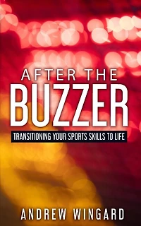 After the Buzzer: Transitioning Your Sports Skills to Life