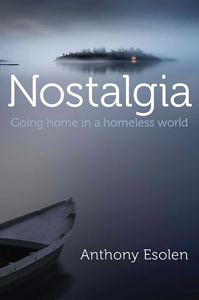 Nostalgia: Going Home a Homeless World