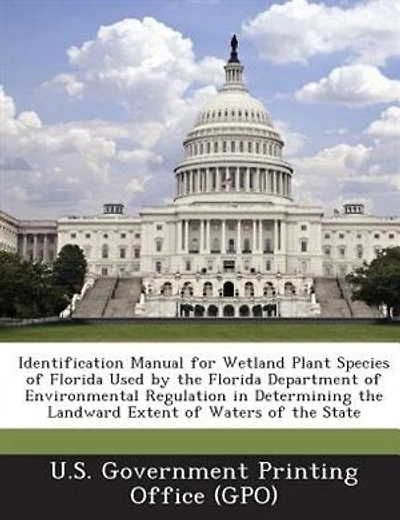 Identification Manual For Wetland Plant Species Of Florida Used By The Florida Department Of Environmental Regulation In Determining The Landward Extent Of Waters Of The State