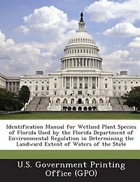 Identification Manual For Wetland Plant Species Of Florida Used By The Florida Department Of Environmental Regulation In Determining The Landward Extent Of Waters Of The State