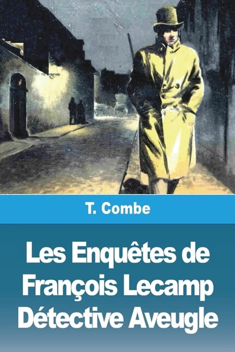 Les Enquêtes de François Lecamp Détective Aveugle