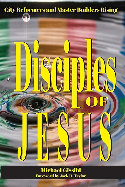 Disciples Of Jesus: City Reformers And Master Builders Rising