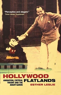 Hollywood Flatlands: Animation, Critical Theory And The Avant-garde