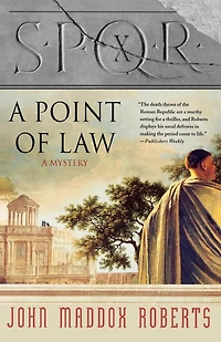 SPQR X: A Point of Law: A Mystery