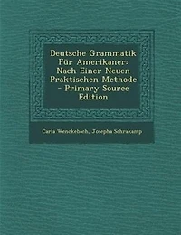 Deutsche Grammatik Für Amerikaner: Nach Einer Praktischen Methode