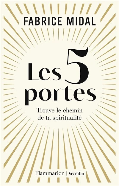 Les 5 portes : trouve le chemin de ta spiritualité: trouve le chemin de ta spiritualité