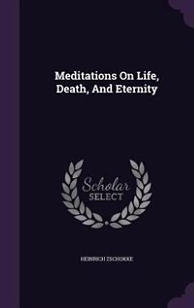 Meditations On Life, Death, And Eternity