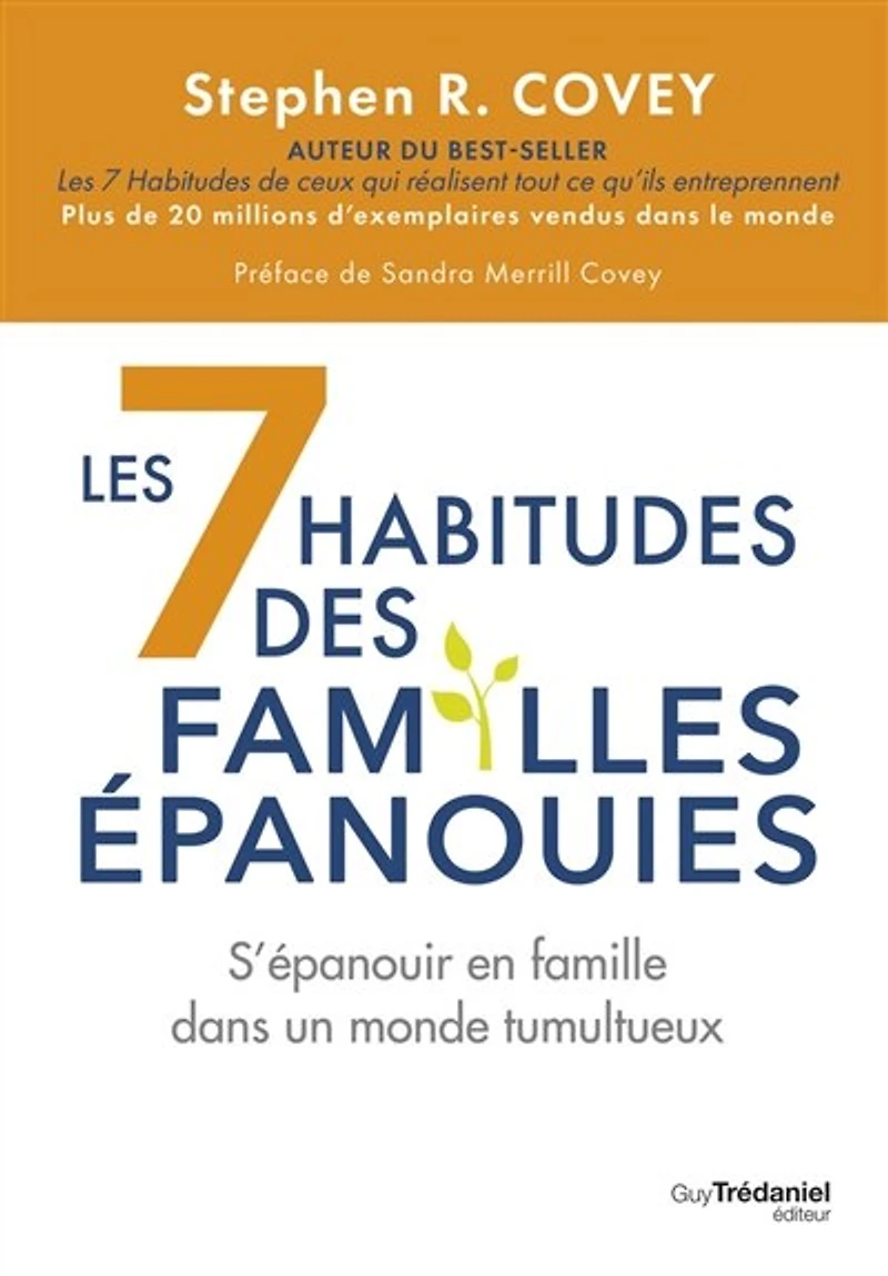 Les 7 habitudes des familles épanouies: s'épanouir en famille dans un monde tumultueux