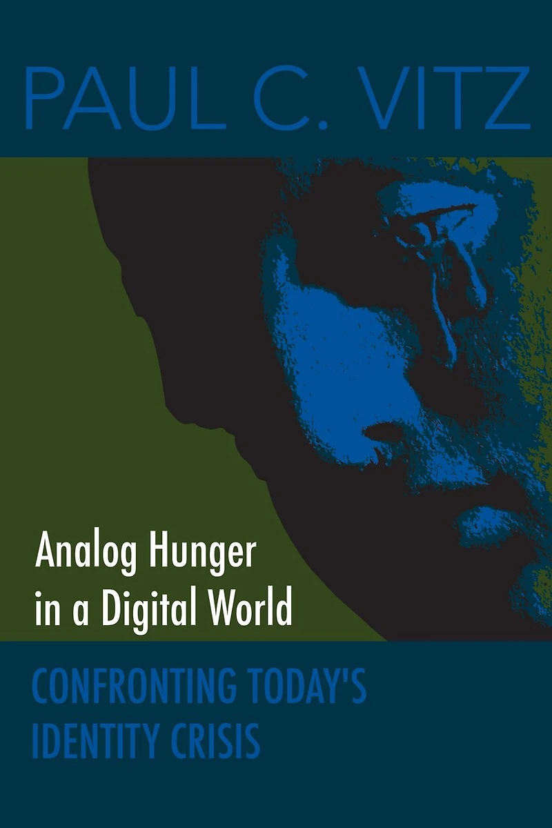 Analog Hunger a Digital World: Confronting Today's Identity Crisis