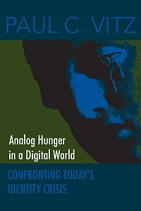 Analog Hunger a Digital World: Confronting Today's Identity Crisis