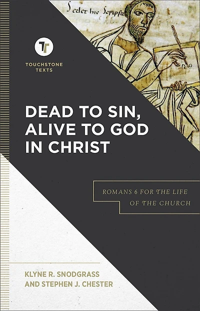 Dead to Sin, Alive to God in Christ: Romans 6 for the Life of the Church