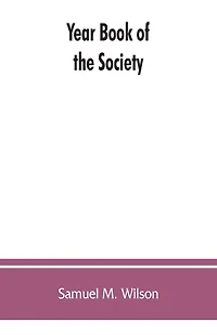 Year book of the Society, Sons Revolution, Commonwealth Kentucky, 1894-1913: and catalogue military land warrants granted by Virginia to soldiers sailors Revolution