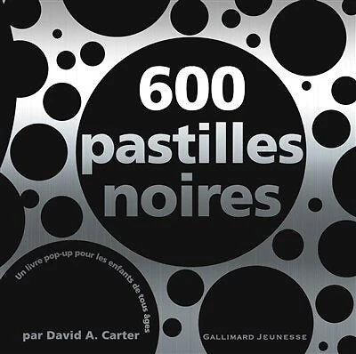 600 pastilles noires : un livre pop-up pour les enfants de tous âges: un livre pop-up pour les enfants de tous âges