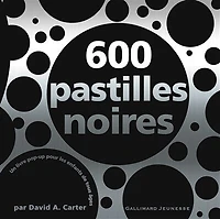600 pastilles noires : un livre pop-up pour les enfants de tous âges: un livre pop-up pour les enfants de tous âges