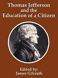 Thomas Jefferson And The Education Of A Citizen