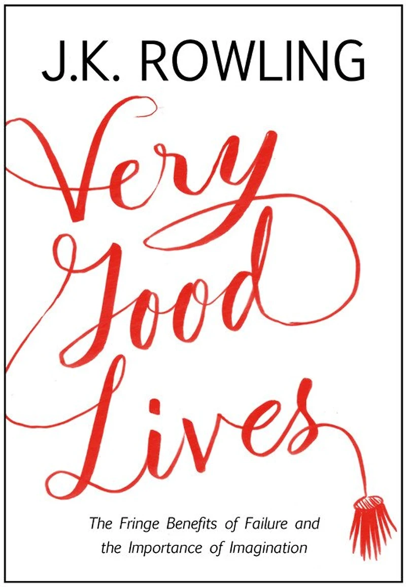 Very Good Lives: The Fringe Benefits Of Failure And Importance Imagination
