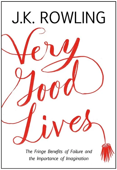 Very Good Lives: The Fringe Benefits Of Failure And Importance Imagination
