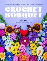 Crochet Flowers: 35 Patterns for Forever Florals and Cute Potted Plants