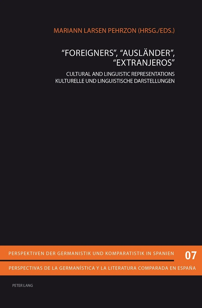 «Foreigners», «Auslaender», «Extranjeros»: Cultural and Linguistic Representations- Kulturelle und Linguistische Darstellungen