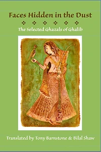 Faces Hidden In The Dust: Selected Ghazals Of Ghalib