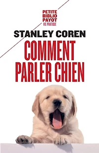 Comment parler chien: maîtriser l'art de la communication entre les chiens et hommes