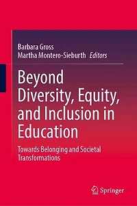 Beyond Diversity, Equity, and Inclusion in Education: Towards Belonging and Societal Transformations