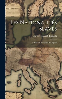 Les Nationalités Slaves: Lettres Au Révérend P. Gagarin