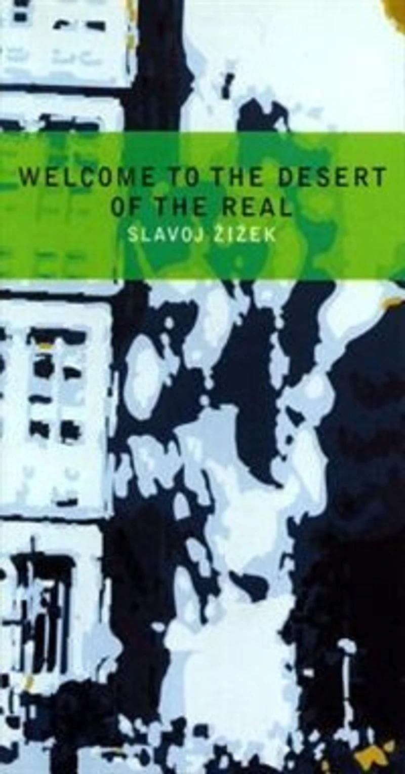 Welcome to the Desert of Real: Five Essays on September 11 and Related Dates