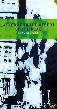 Welcome to the Desert of Real: Five Essays on September 11 and Related Dates