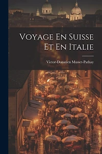 Voyage En Suisse Et En Italie
